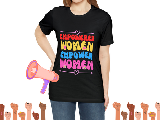 Empowered Women Empower Women T-Shirt, Equality Shirt, Girl Power, Equal Rights T-Shirt, Feminism T-Shirt