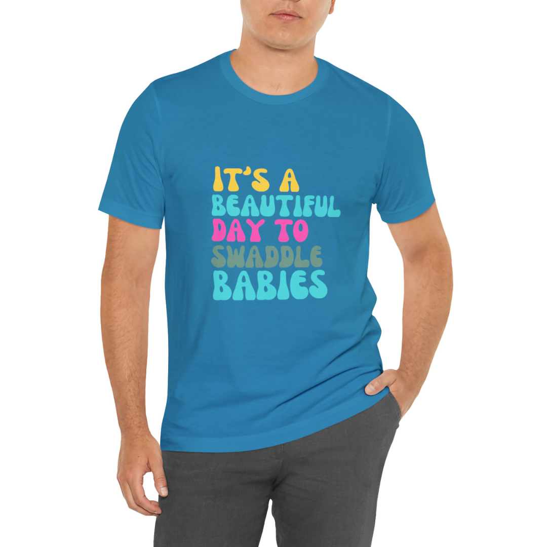 It's A Beautiful Day To Swaddle Babies T-Shirt, NICU Nurse Shirt, Labor and Delivery Shirt, Mother Baby Nurse Shirt, Newborn Baby Care Nurse