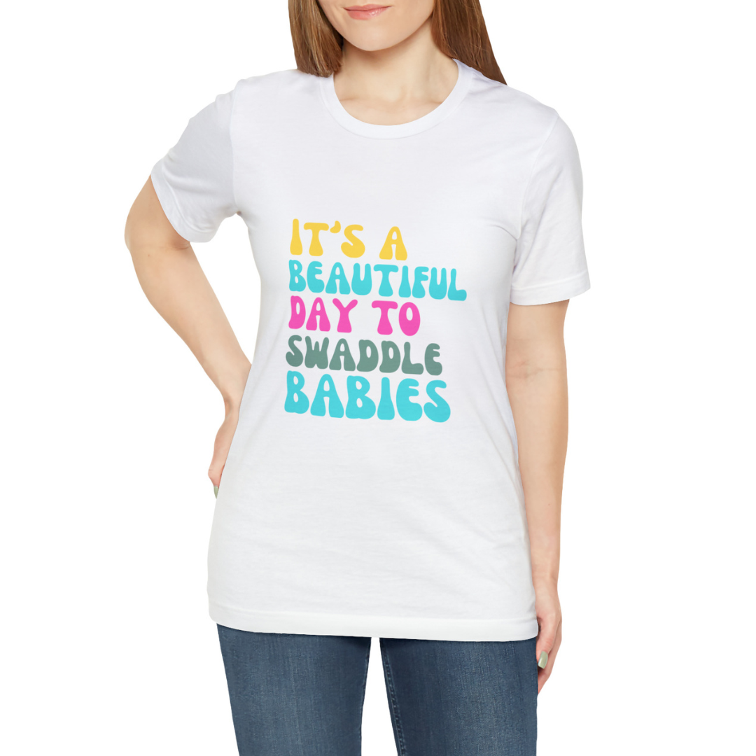 It's A Beautiful Day To Swaddle Babies T-Shirt, NICU Nurse Shirt, Labor and Delivery Shirt, Mother Baby Nurse Shirt, Newborn Baby Care Nurse