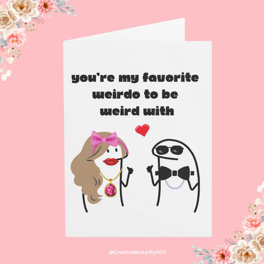 You're My Favorite Weirdo To Be Weird With Card Funny Valentine's Day Card Anniversary Couples Hilarious Greeting Card with Envelope gift for boyfriend or girlfriend